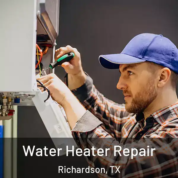  Water Heater Repair Richardson, TX